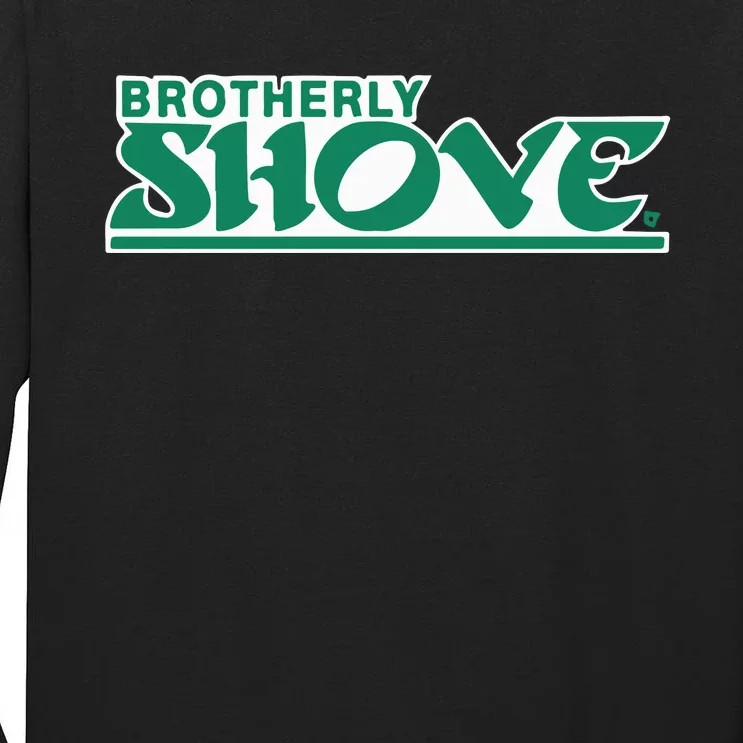 Brotherly Shove Tall Long Sleeve T-Shirt