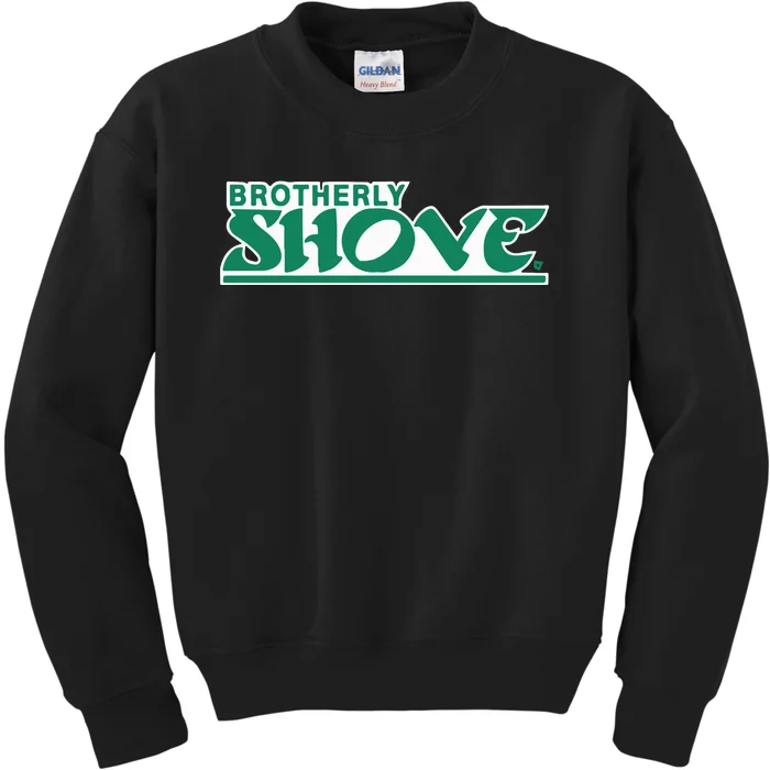 Brotherly Shove Kids Sweatshirt