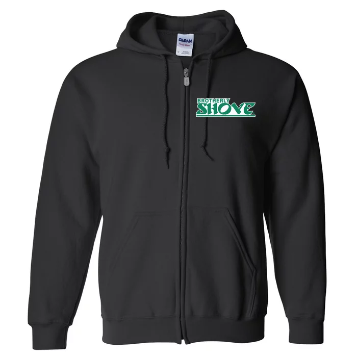 Brotherly Shove Full Zip Hoodie