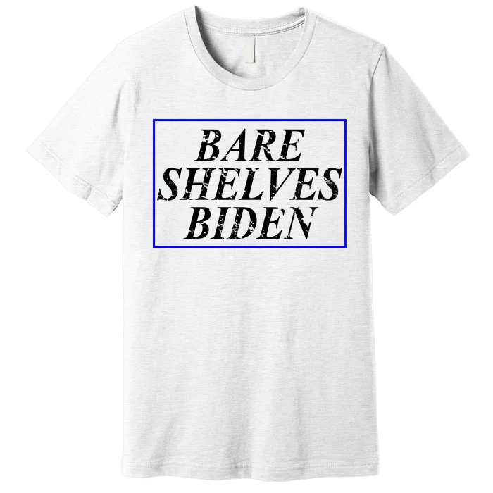 Bare Shelves Biden Premium T-Shirt