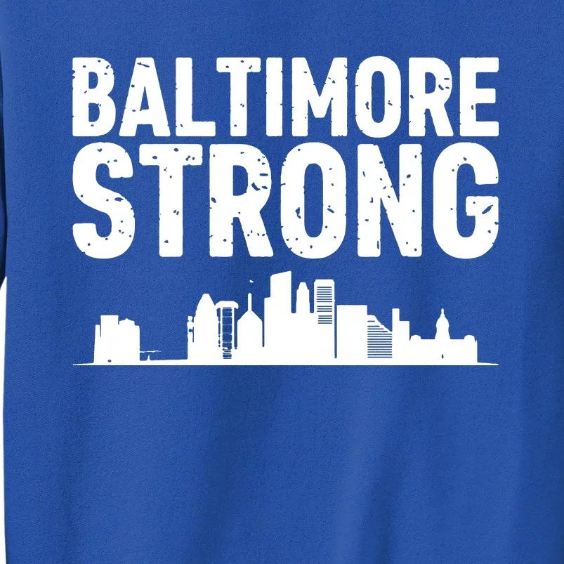 Baltimore Strong Tall Sweatshirt