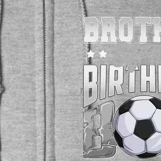 Brother Soccer Birthday Family Baller Bday Party Full Zip Hoodie