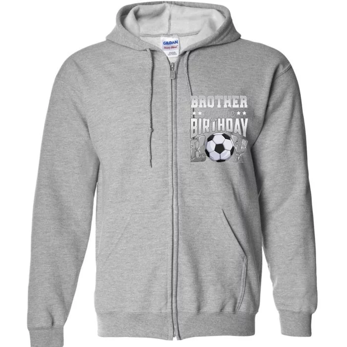 Brother Soccer Birthday Family Baller Bday Party Full Zip Hoodie