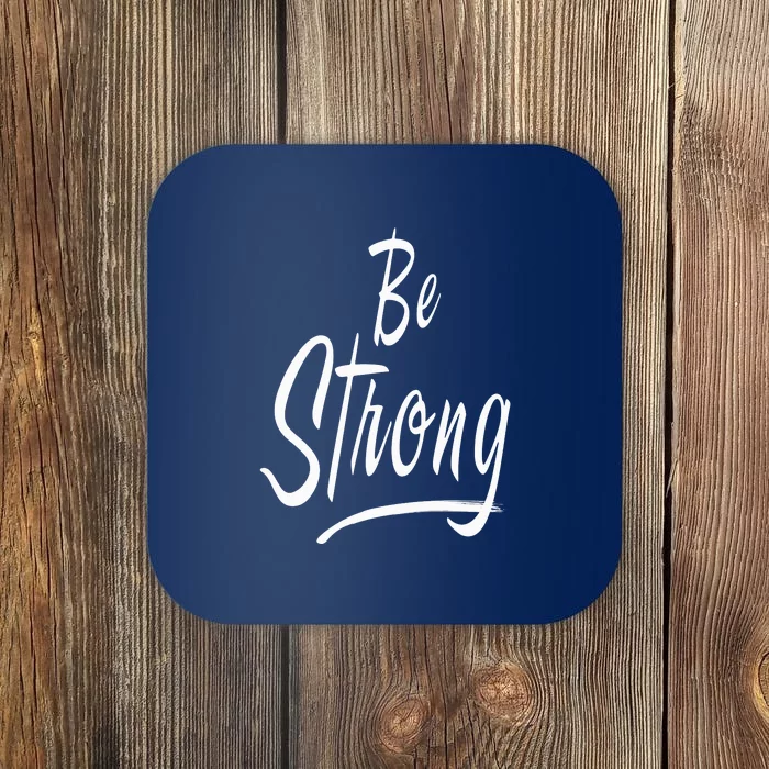 Be Strong Coaster