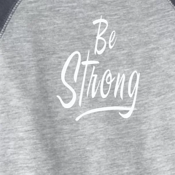 Be Strong Toddler Fine Jersey T-Shirt