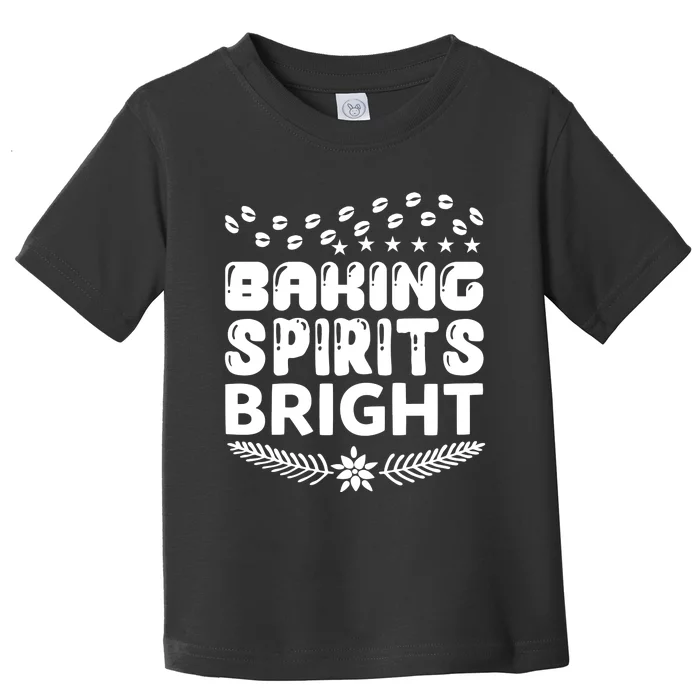 Baking Spirits Bright Toddler T-Shirt