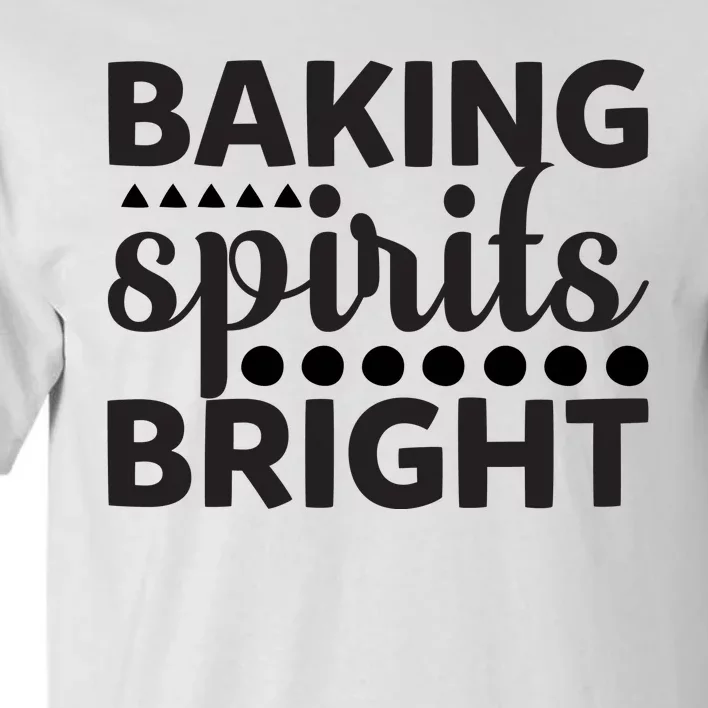 Baking Spirits Bright Tall T-Shirt