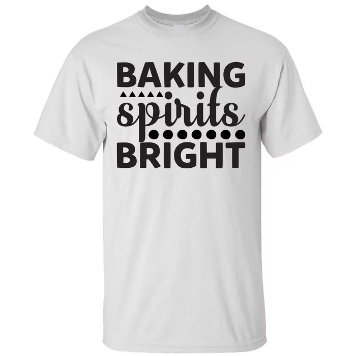 Baking Spirits Bright Tall T-Shirt