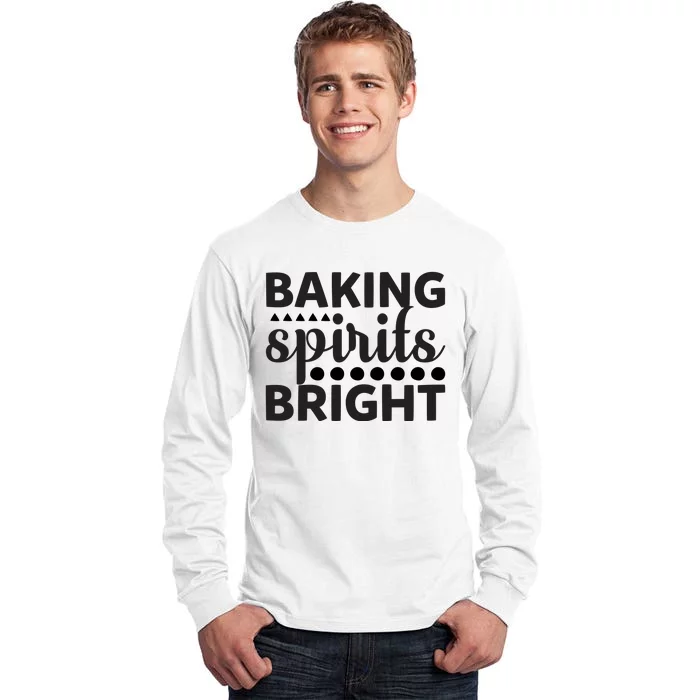 Baking Spirits Bright Tall Long Sleeve T-Shirt