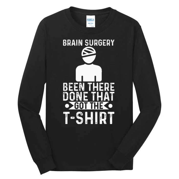 Brain Surgery Been There Done That Funny Recovery Survivor Tall Long Sleeve T-Shirt