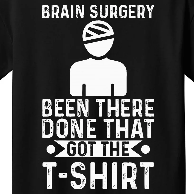 Brain Surgery Been There Done That Funny Recovery Survivor Kids T-Shirt