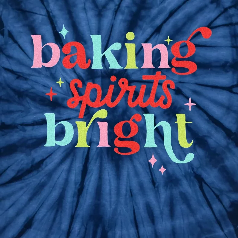 Baking Spirits Bright Christmas Cookie Funny Lovers Tie-Dye T-Shirt