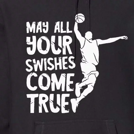 Basketball Swishes Basketball Player Basketballer Team Premium Hoodie