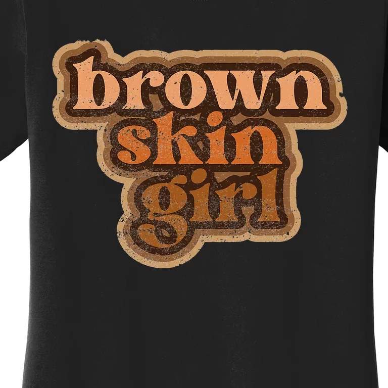 Brown Skin  Black Woman Melanin BHM Women's T-Shirt