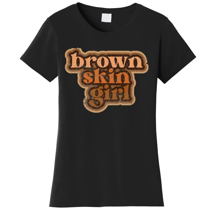 Brown Skin  Black Woman Melanin BHM Women's T-Shirt