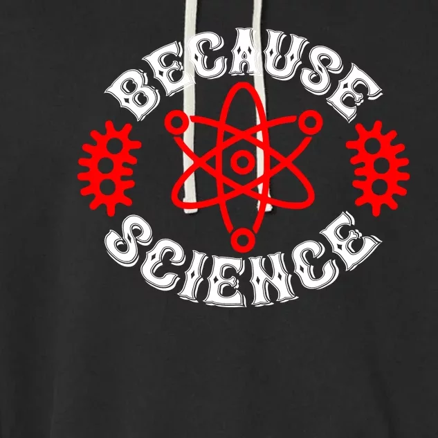 Because Science Garment-Dyed Fleece Hoodie