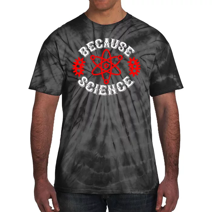 Because Science Tie-Dye T-Shirt