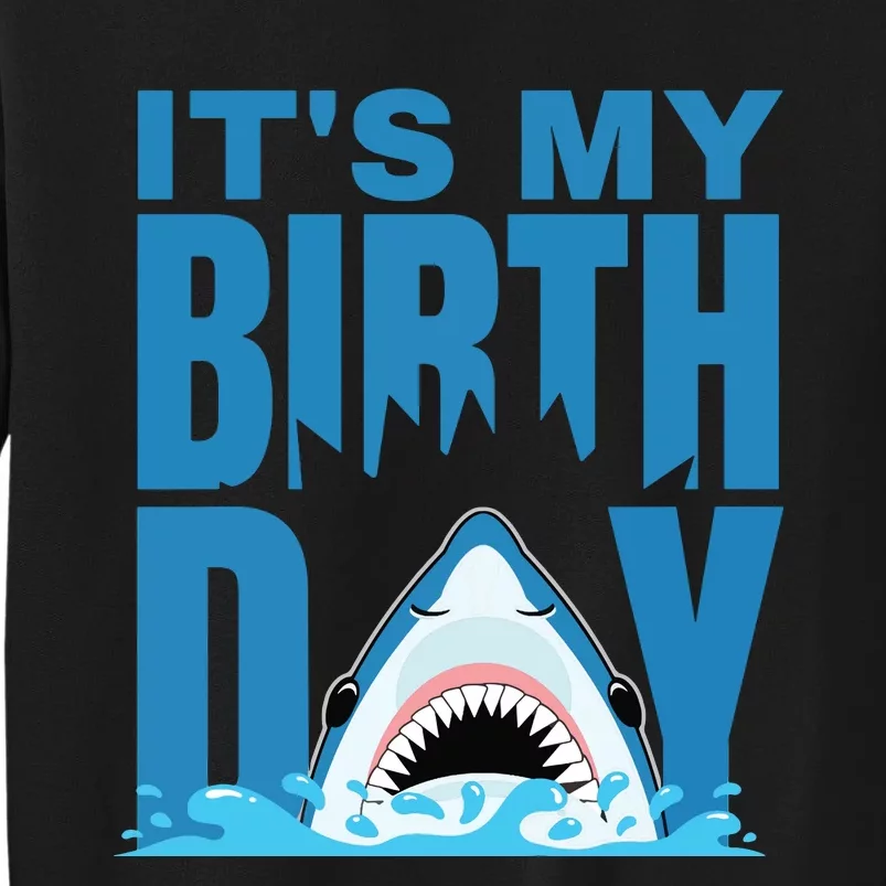 Blue Shark Birthday Shark Bite Its My Birthday Tall Sweatshirt