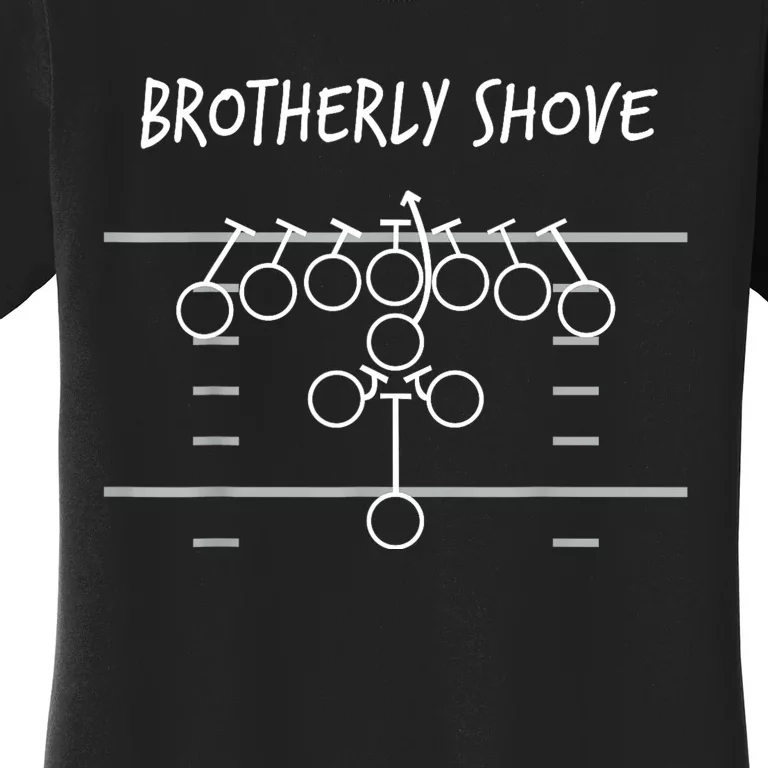 Brotherly Shove Women's T-Shirt