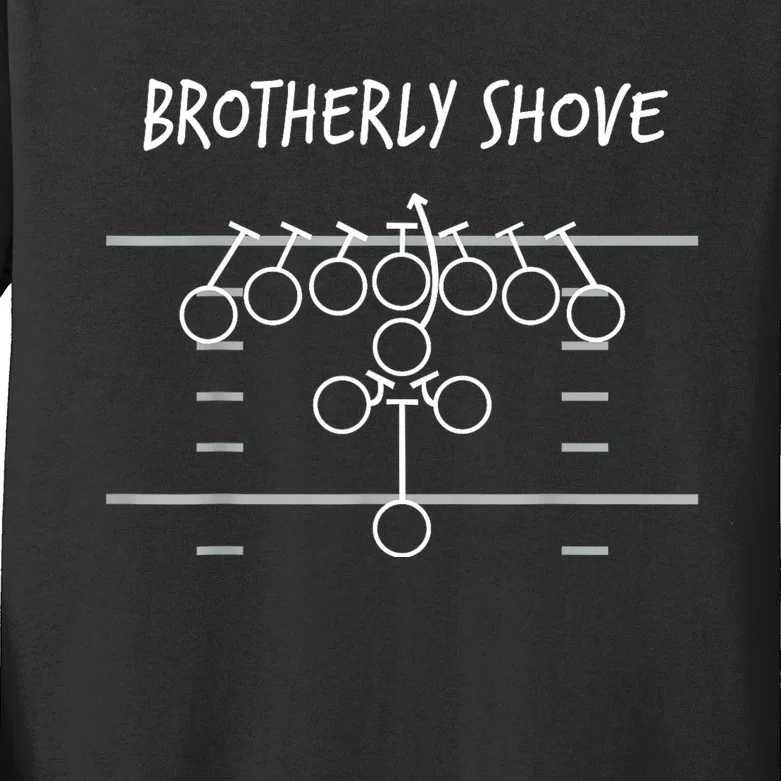 Brotherly Shove Kids Long Sleeve Shirt