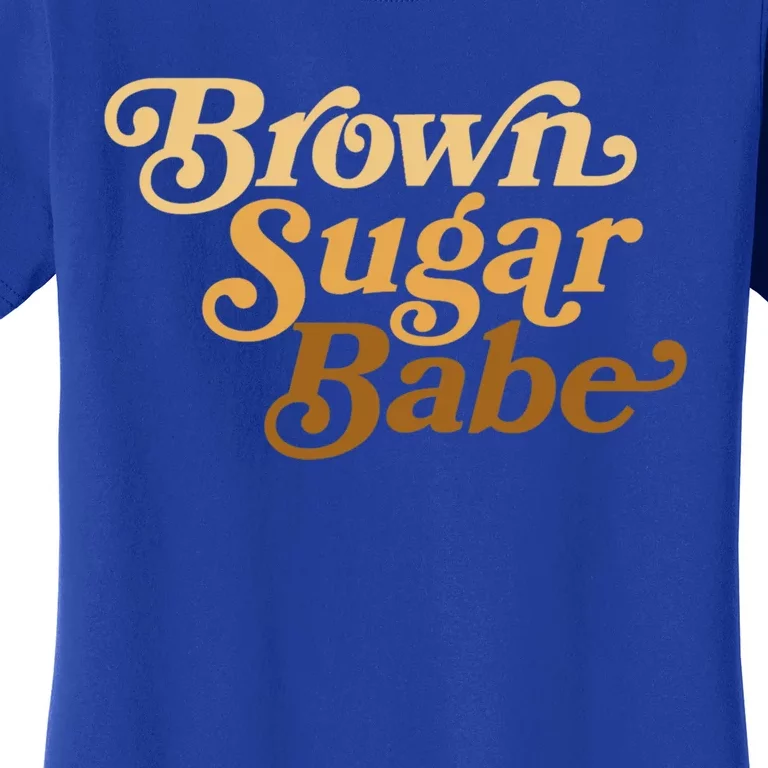 Brown Sugar Babe Afro Queen Black Pride Melanin Gift Women's T-Shirt