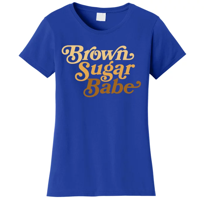 Brown Sugar Babe Afro Queen Black Pride Melanin Gift Women's T-Shirt