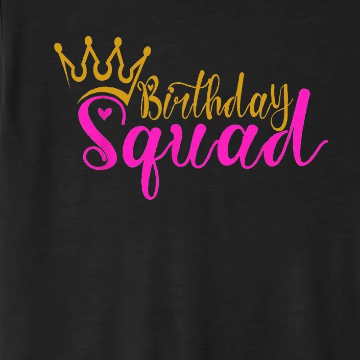 Birthday Squad Birthday Party Funny Gift ChromaSoft Performance T-Shirt