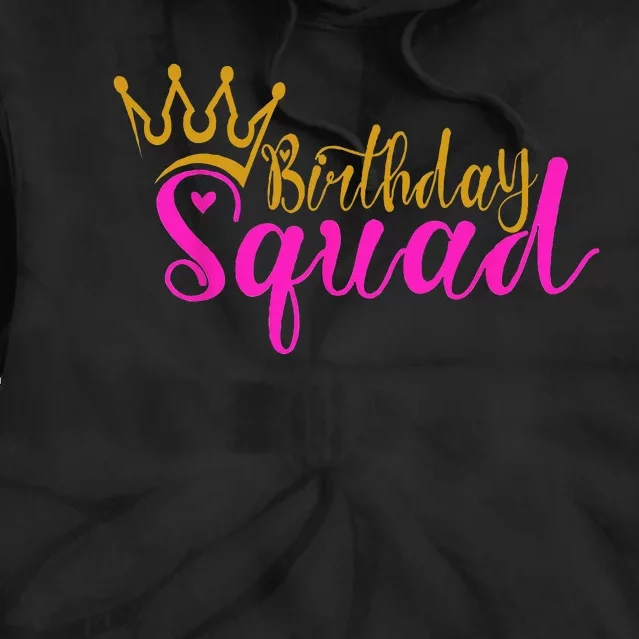 Birthday Squad Birthday Party Funny Gift Tie Dye Hoodie