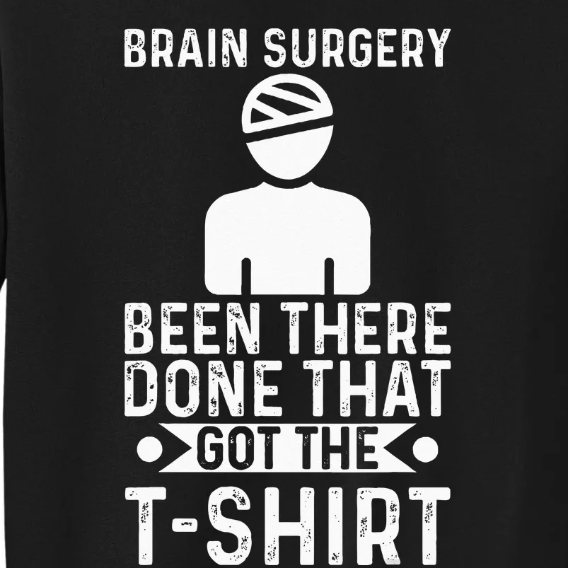 Brain Surgery Been There Done That Funny Recovery Survivor Tall Sweatshirt