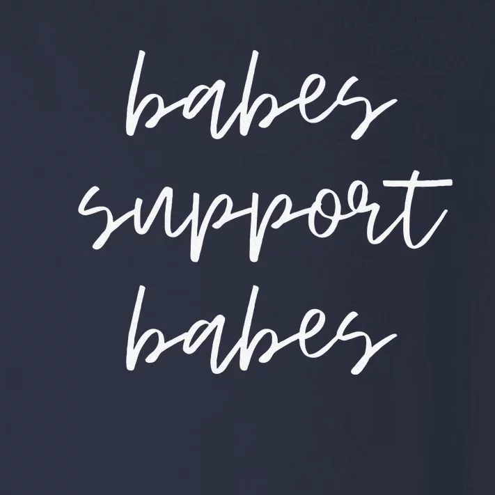 Babes Support Babes Feminism Feminist Toddler Long Sleeve Shirt