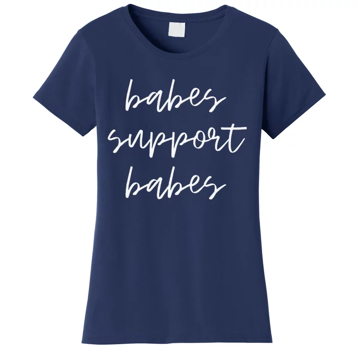 Babes Support Babes Feminism Feminist Women's T-Shirt