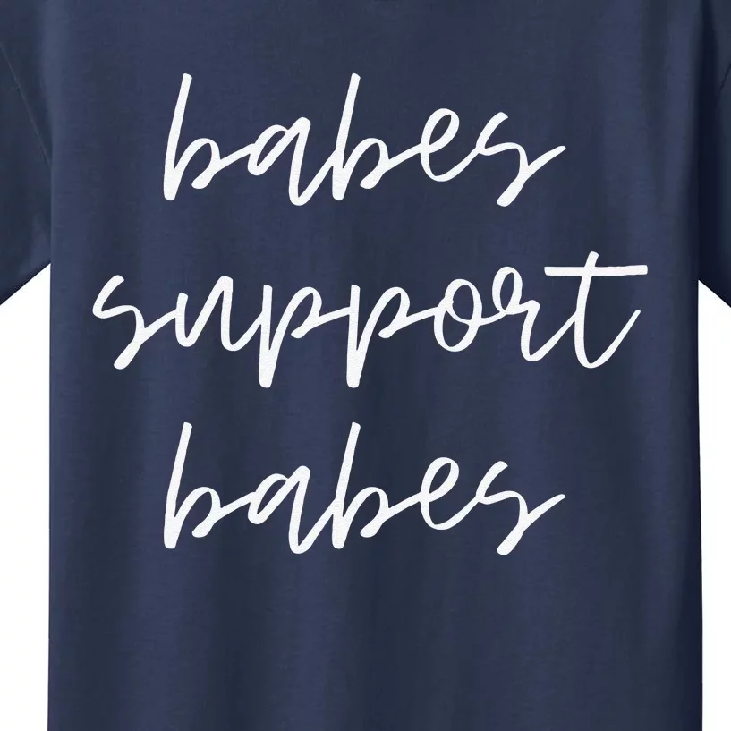 Babes Support Babes Feminism Feminist Kids T-Shirt