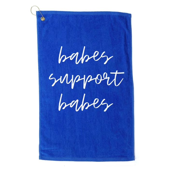 Babes Support Babes Feminism Feminist Platinum Collection Golf Towel