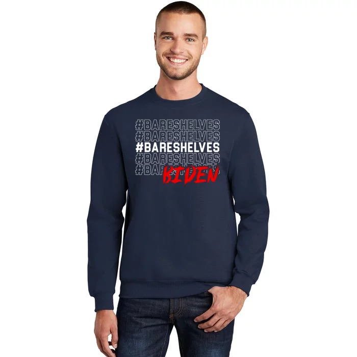 Bare Shelves Biden Tall Sweatshirt