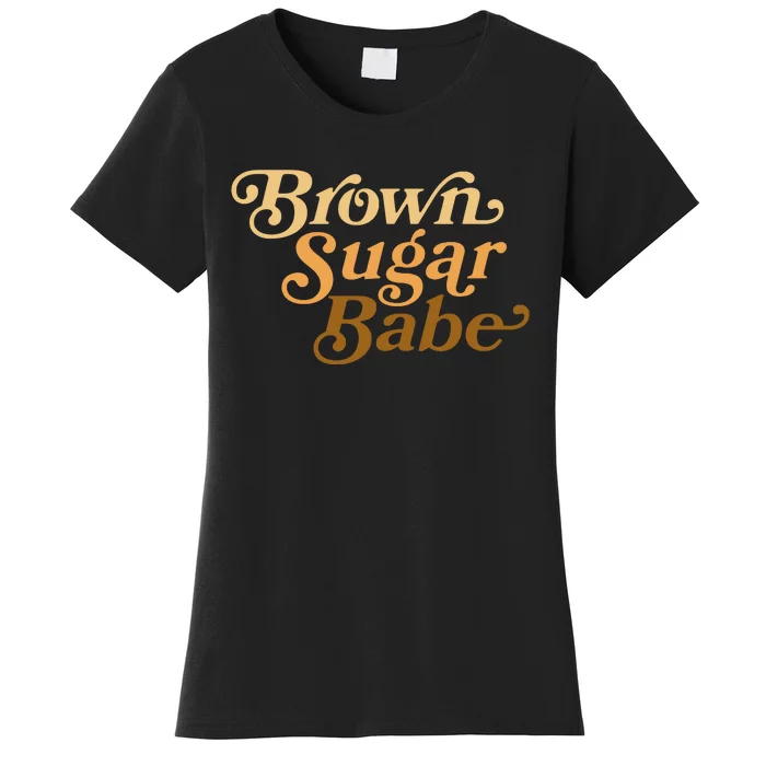 Brown Sugar Babe Melanin Women's T-Shirt