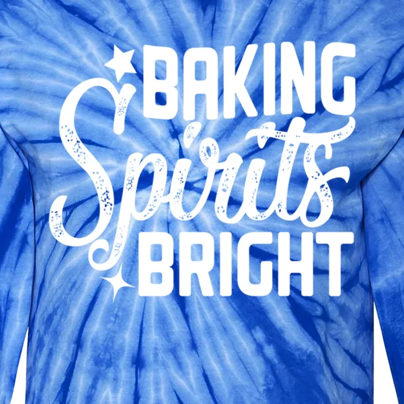 Baking Spirits Bright Funny Cooks Bakers Bake Bread Or Cake Gift Tie-Dye Long Sleeve Shirt