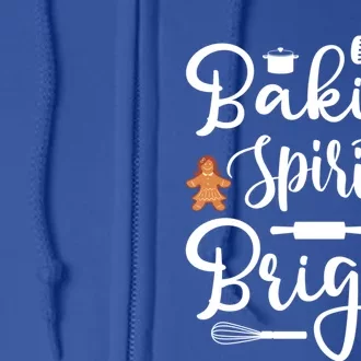 Baking Spirit Bright Cool Holiday Gift Funny Christmas Baker Gift Full Zip Hoodie