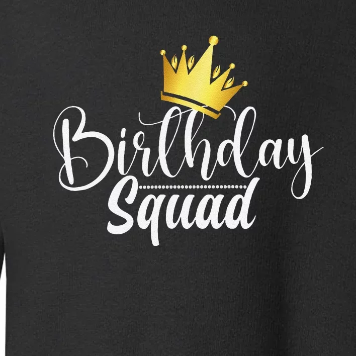 Birthday Squad Birthday Party Funny Gift wife Toddler Sweatshirt