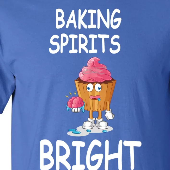 Baking Spirits Bright Meaningful Gift Tall T-Shirt