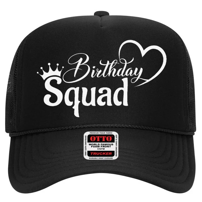 Birthday Squad Birthday Party Funny Gift High Crown Mesh Trucker Hat