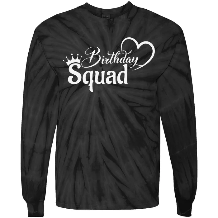 Birthday Squad Birthday Party Funny Gift Tie-Dye Long Sleeve Shirt