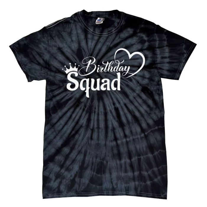 Birthday Squad Birthday Party Funny Gift Tie-Dye T-Shirt