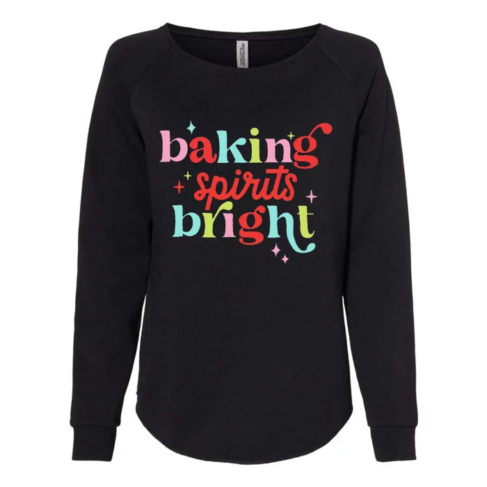 Baking Spirits Bright Christmas Cookie Funny Lovers Womens California Wash Sweatshirt