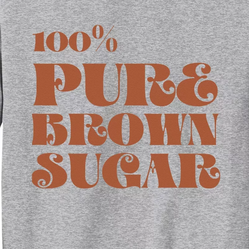 Brown Sugar Babe Educate Afro Queen African American Melanin Tall Sweatshirt