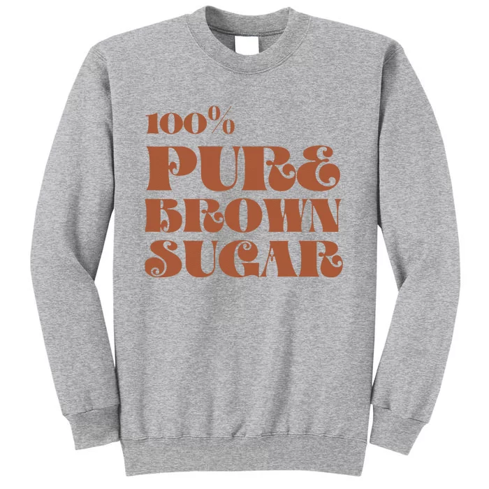 Brown Sugar Babe Educate Afro Queen African American Melanin Tall Sweatshirt