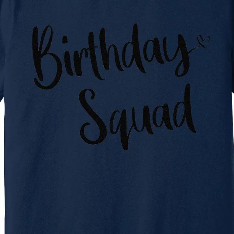 Birthday Squad Birthday Party Funny Gifts Queen Premium T-Shirt