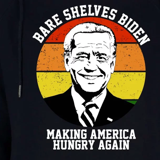 Bare Shelves Biden Making America Hungry Again Womens Funnel Neck Pullover Hood