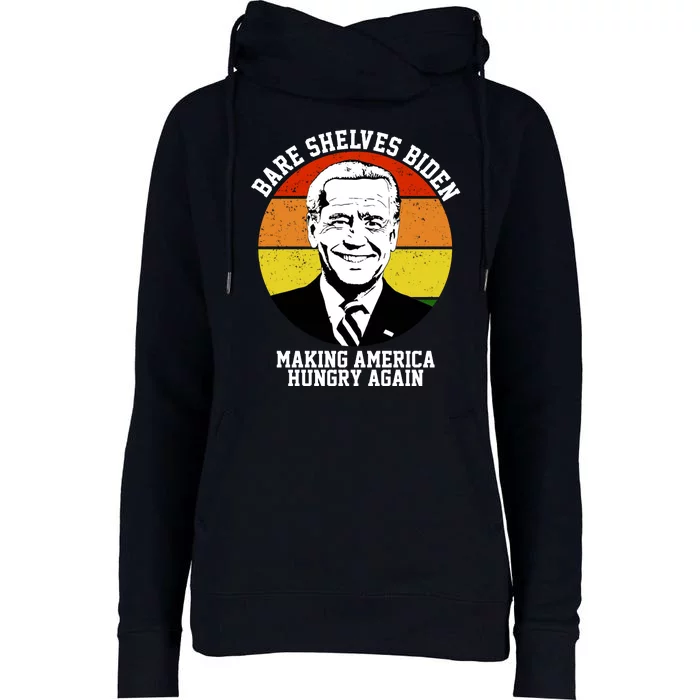 Bare Shelves Biden Making America Hungry Again Womens Funnel Neck Pullover Hood