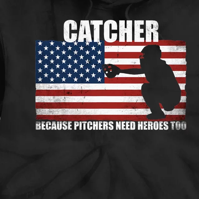 Baseball Softball Catcher because Pitchers need Heros too Tie Dye Hoodie