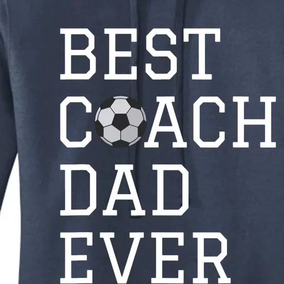 Best Soccer Coach Dad Ever Coaching Fathers Gift Women's Pullover Hoodie